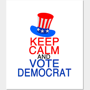 Keep Calm and Vote Democrat Posters and Art